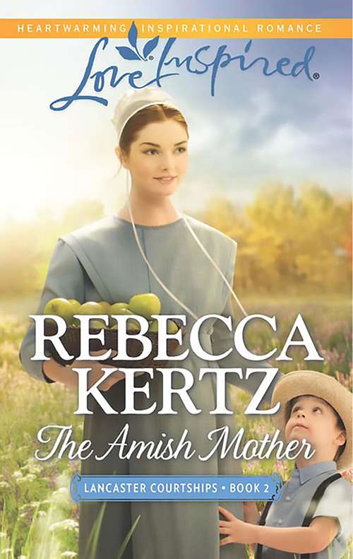 Book cover of The Amish Mother: The Amish Mother Rekindling The Widower's Heart The Marine's New Family (ePub edition) (Lancaster Courtships #2)
