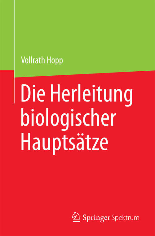 Book cover of Die Herleitung biologischer Hauptsätze