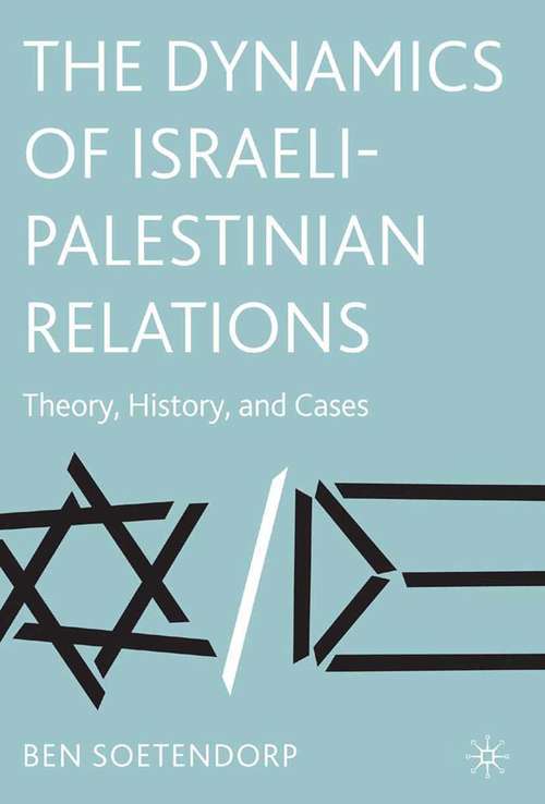 Book cover of The Dynamics of Israeli-Palestinian Relations: Theory, History, and Cases (2007)