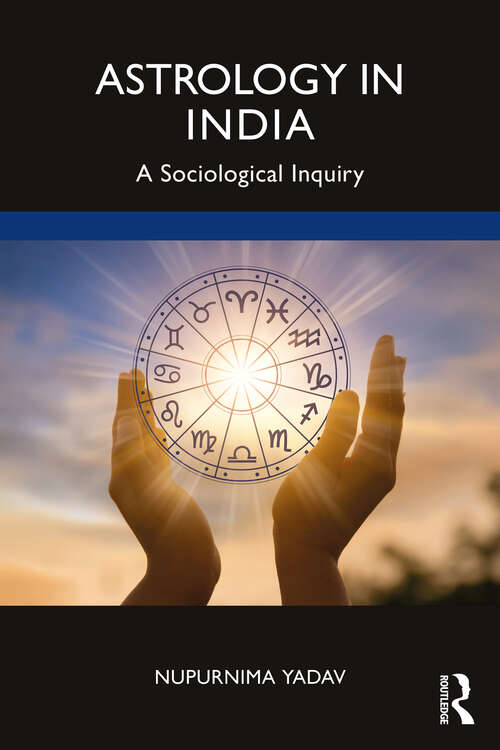 Book cover of Astrology in India: A Sociological Inquiry