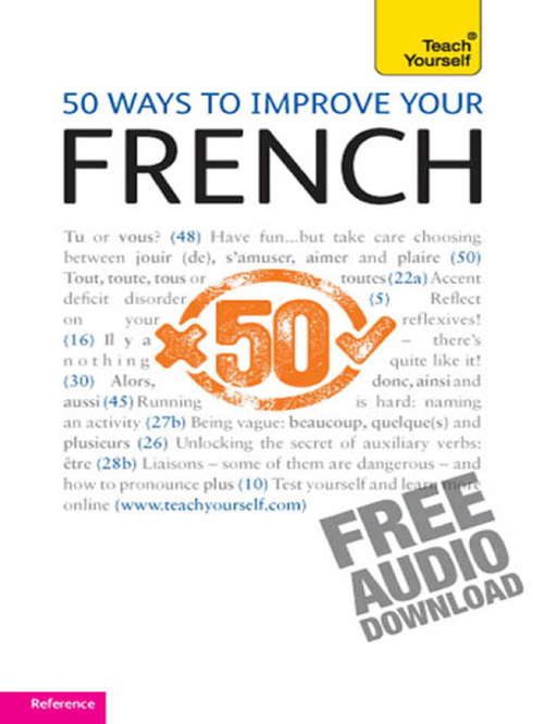 Book cover of 50 Ways to Improve your French: 50 Ways To Improve Your French (Teach Yourself)