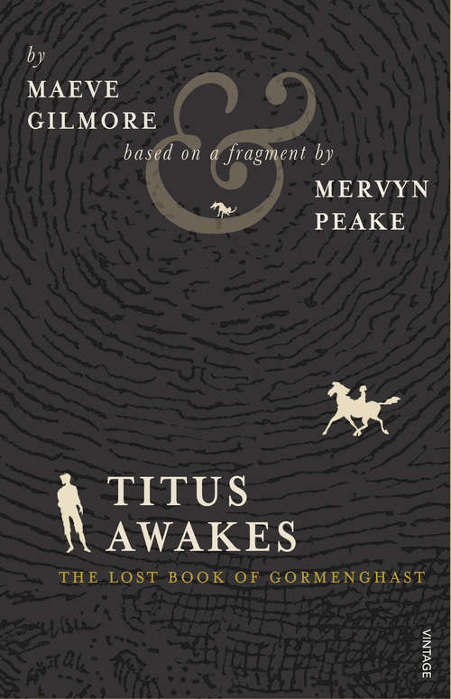 Book cover of Titus Awakes: The Lost Book of Gormenghast (Gormenghast Ser. #4)