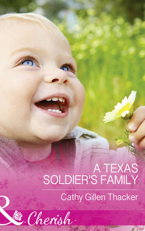 Book cover of A Texas Soldier's Family: A Texas Soldier's Family Marriage, Maverick Style! Trusting The Cowboy Return To Marker Ranch (ePub edition) (Texas Legacies: The Lockharts #1)