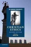 Book cover of The Cambridge Companion To Christian Ethics (2) (Cambridge Companions To Religion Ser.)