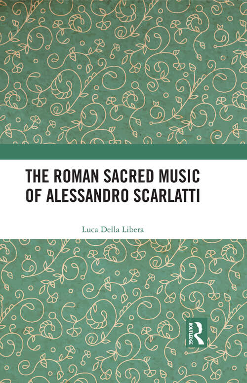 Book cover of The Roman Sacred Music of Alessandro Scarlatti