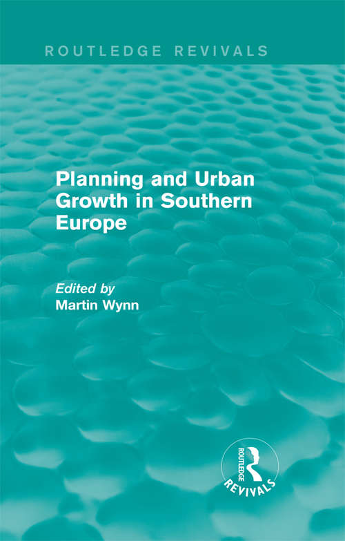 Book cover of Routledge Revivals: Planning and Urban Growth in Southern Europe (Routledge Revivals)