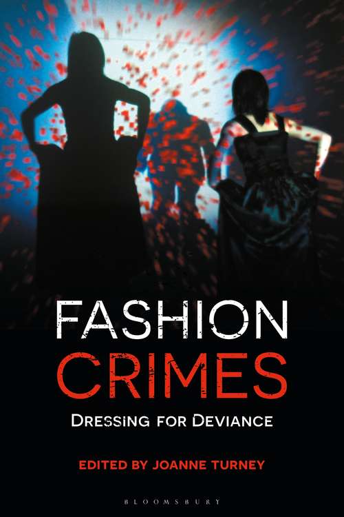 Book cover of Fashion Crimes: Dressing for Deviance