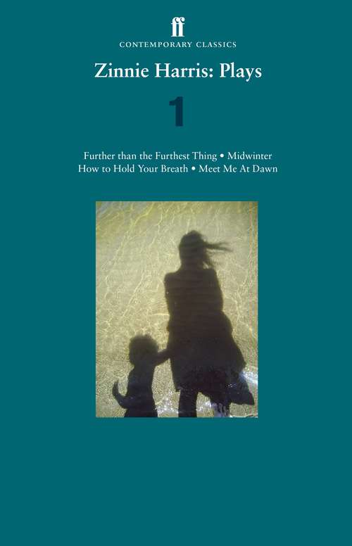 Book cover of Zinnie Harris: Further than the Furthest Thing; Midwinter; How to Hold Your Breath; Meet Me at Dawn (Main)