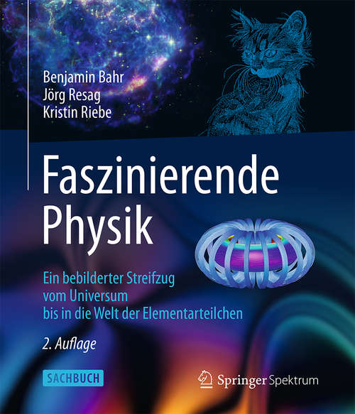 Book cover of Faszinierende Physik: Ein bebilderter Streifzug vom Universum bis in die Welt der Elementarteilchen (2. Aufl. 2015)