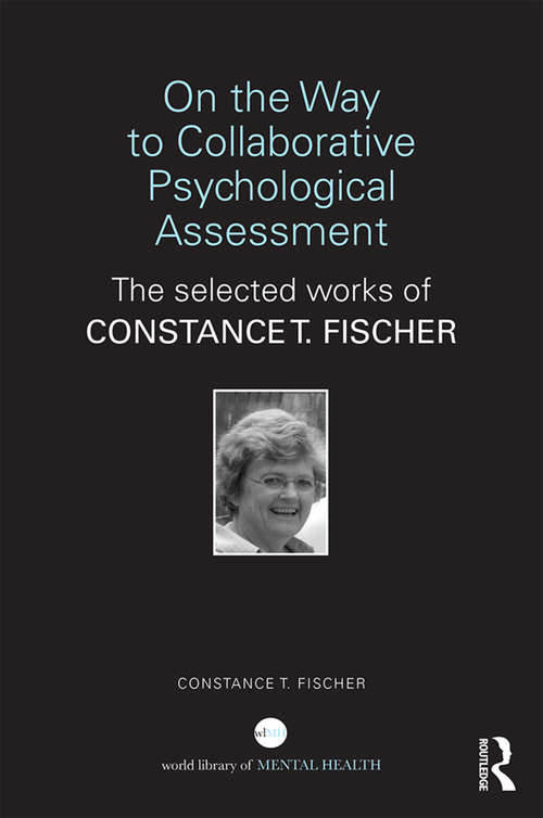 Book cover of On the Way to Collaborative Psychological Assessment: The Selected Works of Constance T. Fischer (World Library of Mental Health)
