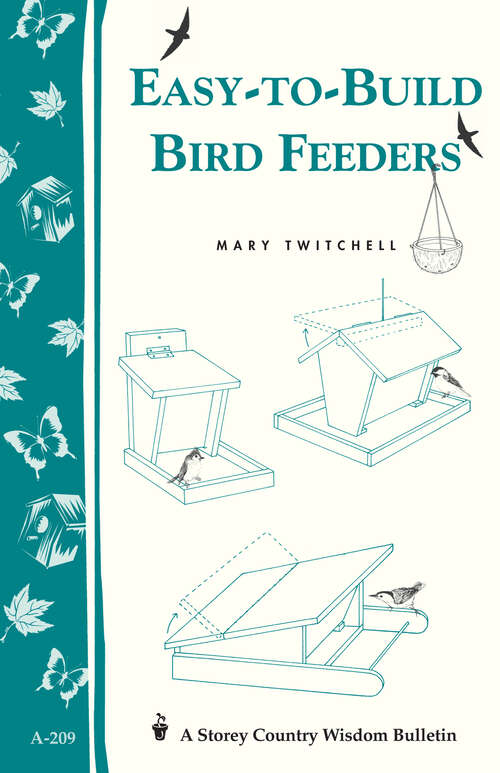 Book cover of Easy-to-Build Bird Feeders: Storey's Country Wisdom Bulletin A-209 (Storey Country Wisdom Bulletin)