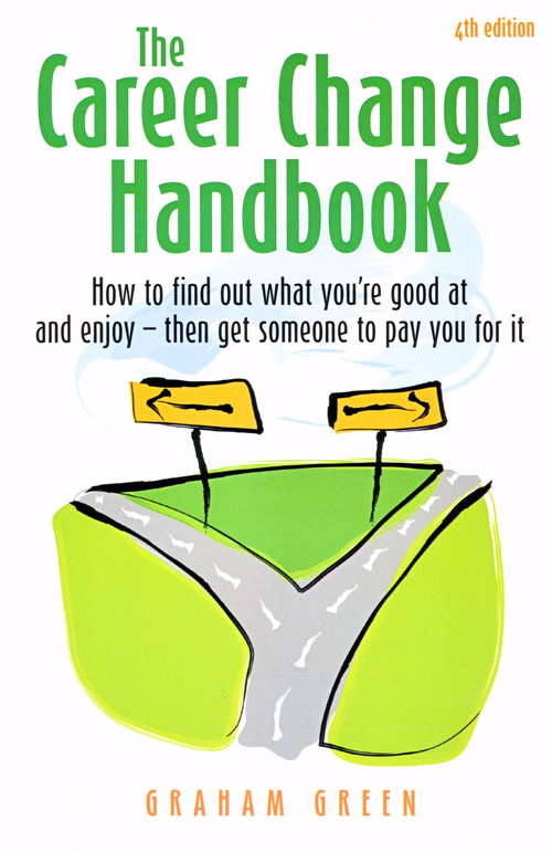 Book cover of The Career Change Handbook 4th Edition: How to find out what you're good at and enjoy - then get someone to pay you for it