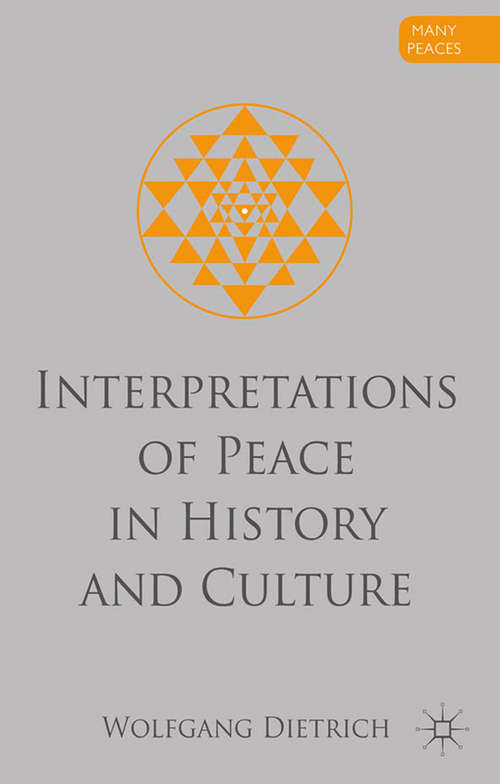 Book cover of Interpretations of Peace in History and Culture (2012) (Many Peaces)