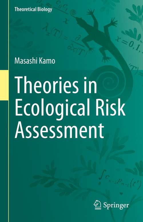 Book cover of Theories in Ecological Risk Assessment (1st ed. 2023) (Theoretical Biology)