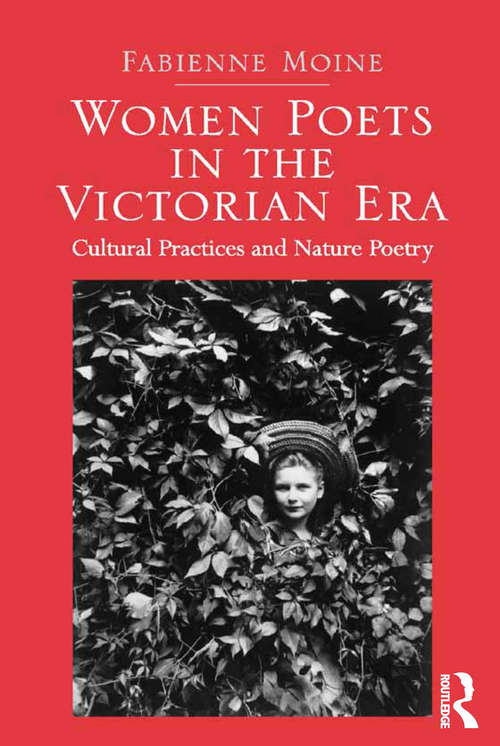 Book cover of Women Poets in the Victorian Era: Cultural Practices and Nature Poetry