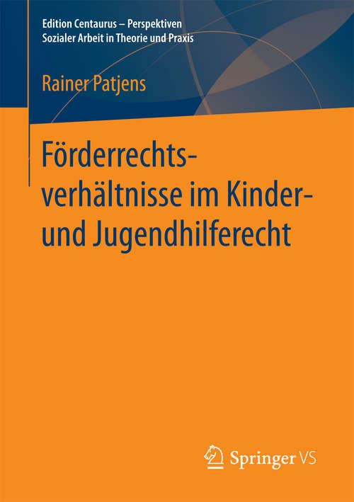 Book cover of Förderrechtsverhältnisse im Kinder- und Jugendhilferecht (Edition Centaurus - Perspektiven Sozialer Arbeit in Theorie und Praxis)
