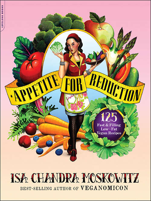 Book cover of Appetite for Reduction: 125 Fast and Filling Low-Fat Vegan Recipes