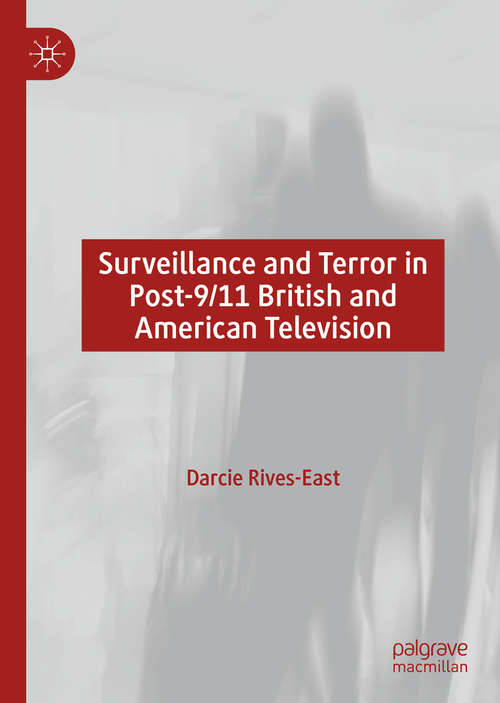 Book cover of Surveillance and Terror in Post-9/11 British and American Television (1st ed. 2019)