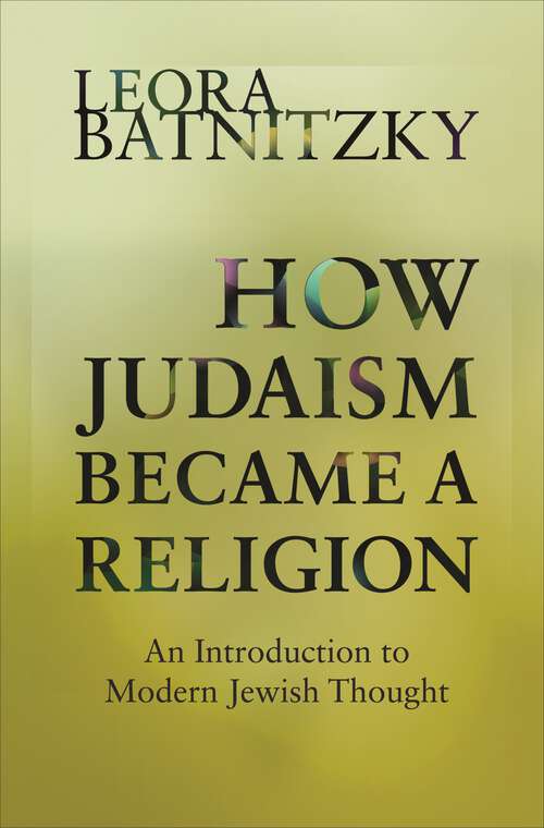 Book cover of How Judaism Became a Religion: An Introduction to Modern Jewish Thought