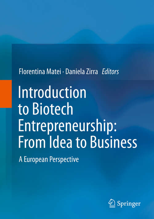 Book cover of Introduction to Biotech Entrepreneurship: A European Perspective (1st ed. 2019)