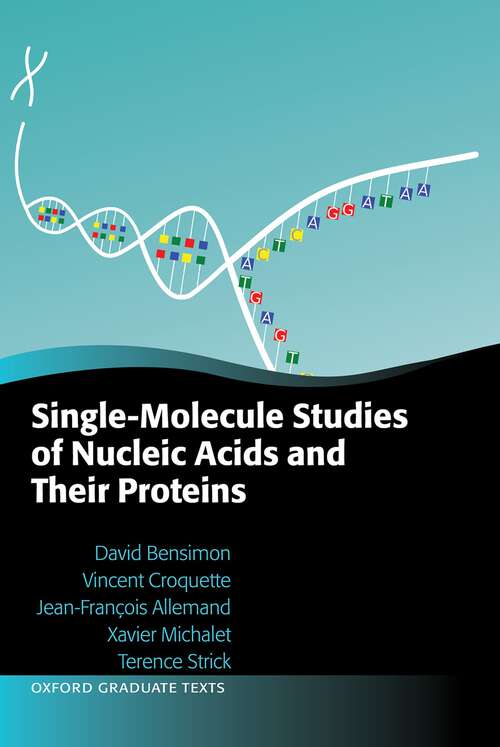 Book cover of Single-Molecule Studies of Nucleic Acids and Their Proteins (Oxford Graduate Texts)