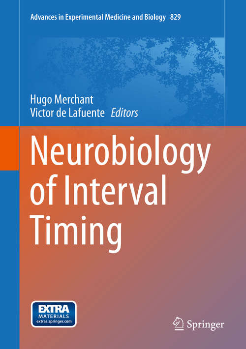 Book cover of Neurobiology of Interval Timing (2014) (Advances in Experimental Medicine and Biology #829)