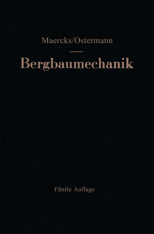 Book cover of Bergbaumechanik: Lehrbuch für bergmännische Lehranstalten Handbuch für den praktischen Bergbau (5. Aufl. 1958)