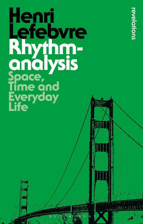 Book cover of Rhythmanalysis: Space, Time and Everyday Life (Bloomsbury Revelations)