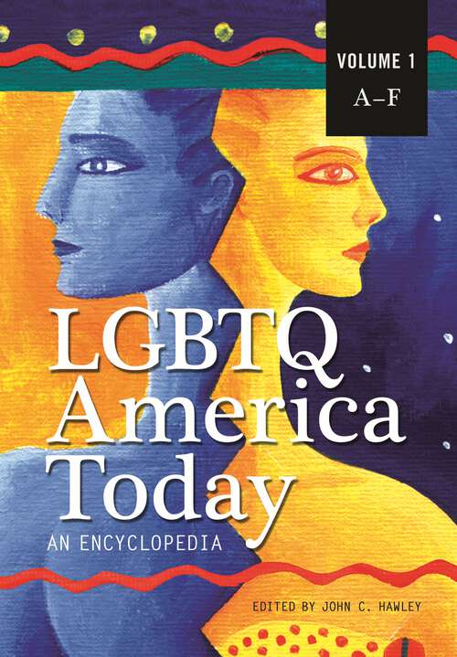 Book cover of LGBTQ America Today [3 volumes]: An Encyclopedia [3 volumes]
