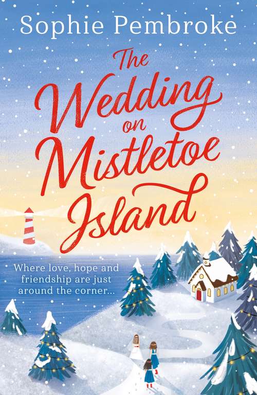Book cover of The Wedding on Mistletoe Island: The perfect romance to curl up with this holiday season full of friendship, love and lots of secrets!