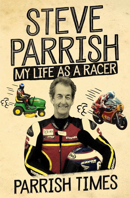 Book cover of Parrish Times: My Life as a Racer