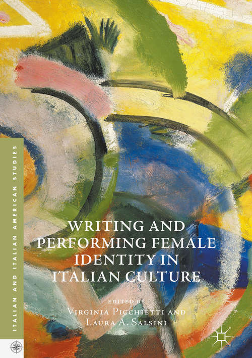 Book cover of Writing and Performing Female Identity in Italian Culture