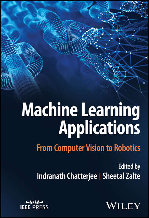 Book cover of Machine Learning Applications: From Computer Vision to Robotics