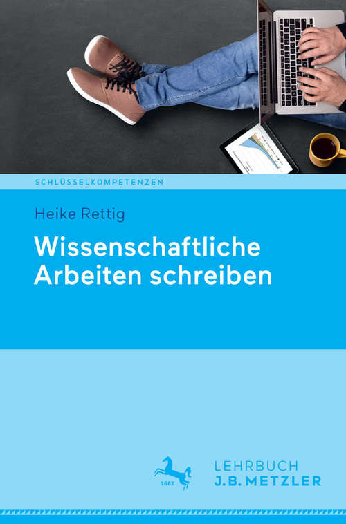 Book cover of Wissenschaftliche Arbeiten schreiben (Schlüsselkompetenzen)