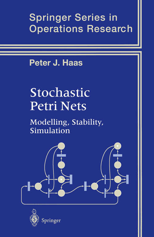 Book cover of Stochastic Petri Nets: Modelling, Stability, Simulation (2002) (Springer Series in Operations Research and Financial Engineering)