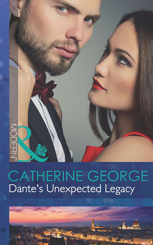Book cover of Dante's Unexpected Legacy: Challenging Dante (a Bride For A Billionaire, Book 4) / Dante's Unexpected Legacy (one Night With Consequences, Book 4) / Caroselli's Baby Chase (the Caroselli Inheritance, Book 2) (ePub First edition) (One Night With Consequences #4)