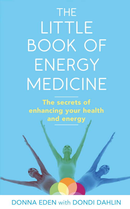Book cover of The Little Book of Energy Medicine: The secrets of enhancing your health and energy