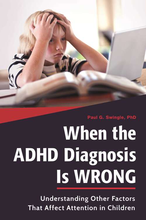Book cover of When the ADHD Diagnosis Is Wrong: Understanding Other Factors That Affect Attention in Children
