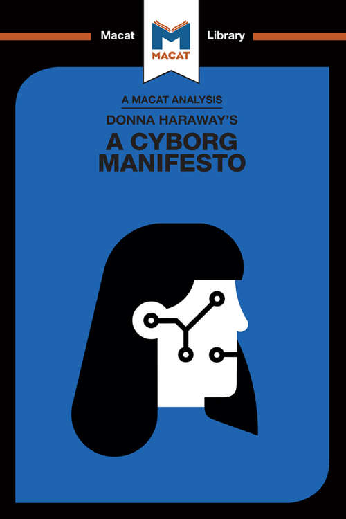 Book cover of Donna Haraway's A Cyborg Manifesto (The Macat Library)