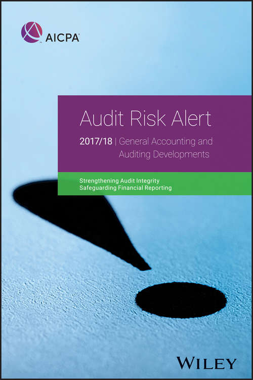 Book cover of Audit Risk Alert: General Accounting and Auditing Developments, 2017/18 (AICPA)