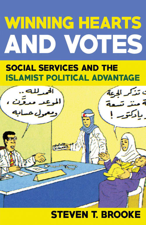 Book cover of Winning Hearts and Votes: Social Services and the Islamist Political Advantage