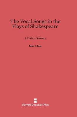 Book cover of The Vocal Songs in the Plays of William Shakespeare: A Critical History (PDF)