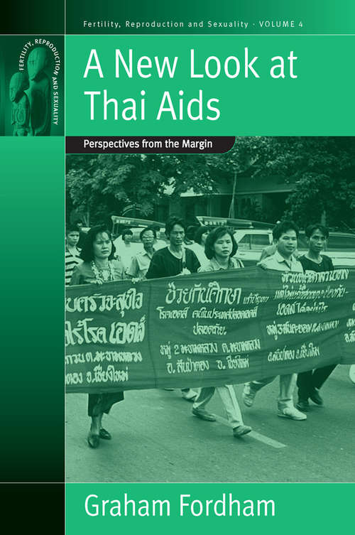 Book cover of A New Look At Thai Aids: Perspectives from the Margin (Fertility, Reproduction and Sexuality: Social and Cultural Perspectives #4)