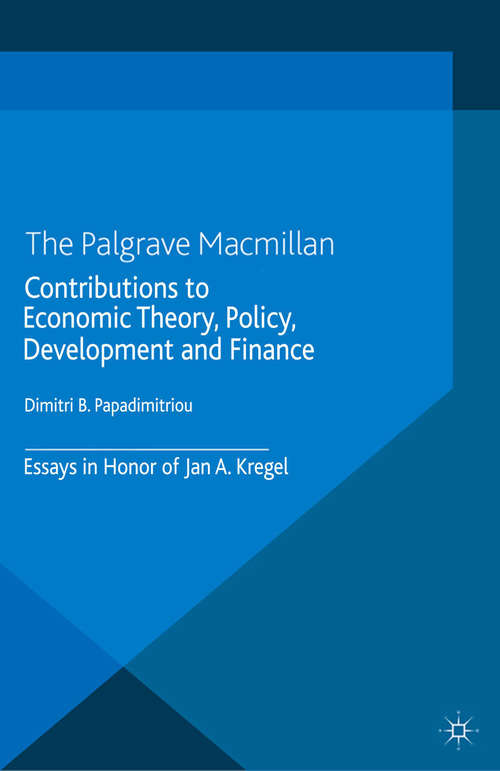 Book cover of Contributions to Economic Theory, Policy, Development and Finance: Essays in Honor of Jan A. Kregel (2014) (Levy Institute Advanced Research in Economic Policy)