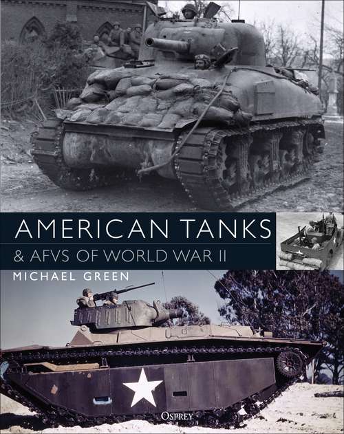 Book cover of American Tanks & AFVs of World War II (General Military Ser.)