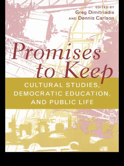 Book cover of Promises to Keep: Cultural Studies, Democratic Education, and Public Life