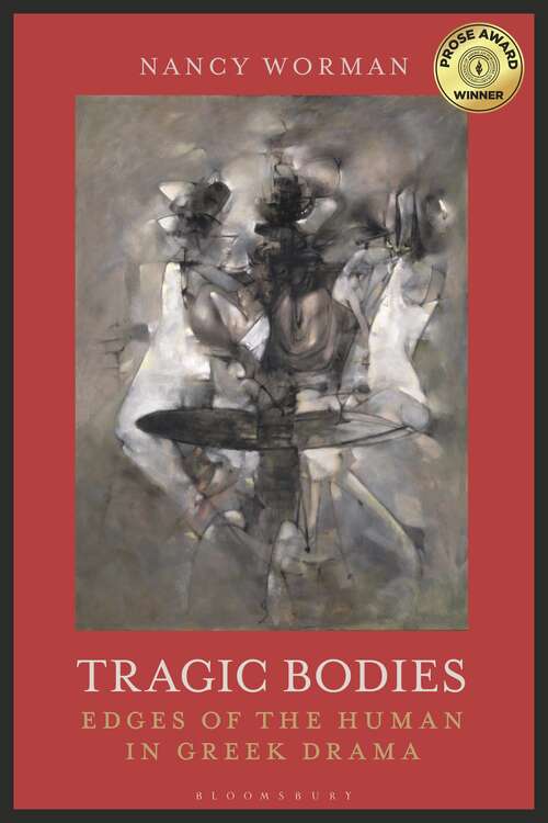 Book cover of Tragic Bodies: Edges of the Human in Greek Drama