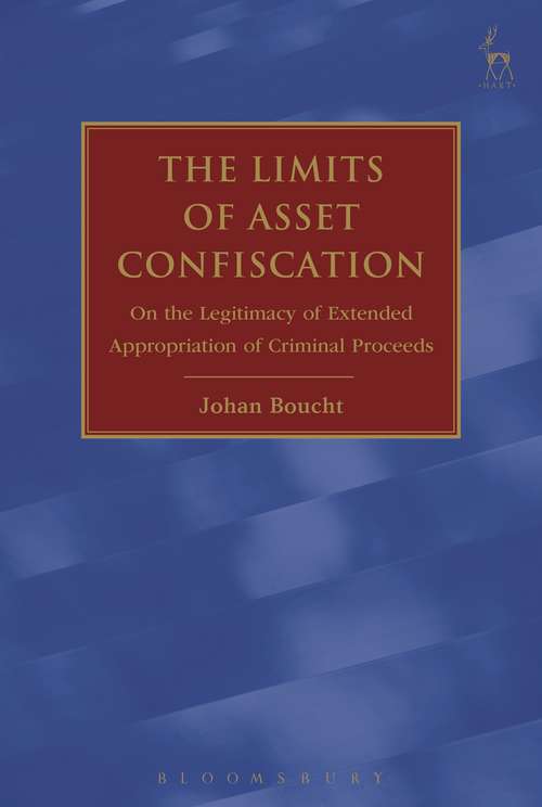 Book cover of The Limits of Asset Confiscation: On the Legitimacy of Extended Appropriation of Criminal Proceeds