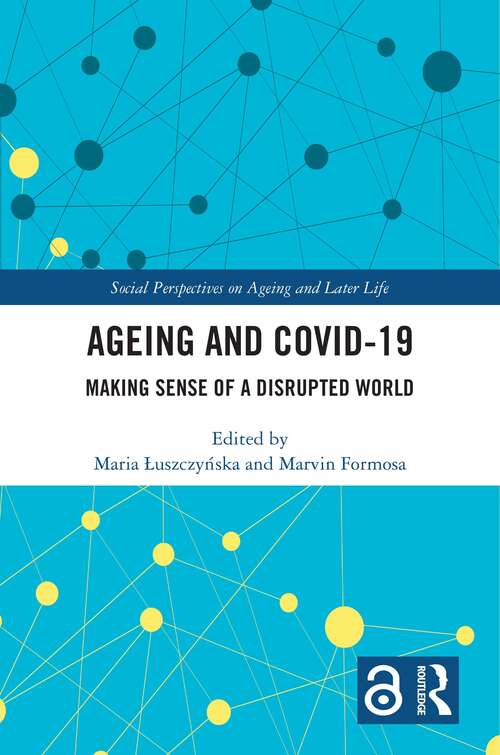Book cover of Ageing and Covid-19: Making Sense of a Disrupted World (Social Perspectives on Ageing and Later Life)