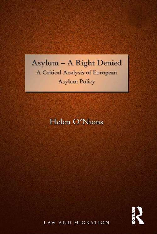 Book cover of Asylum - A Right Denied: A Critical Analysis of European Asylum Policy (Law and Migration)
